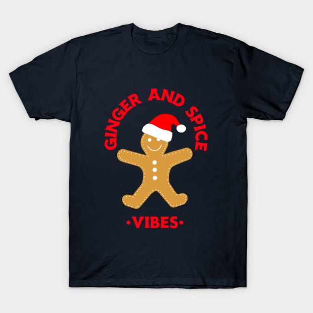 GINGER And Spice Vibes Gingerbread Cookie T-Shirt by SartorisArt1